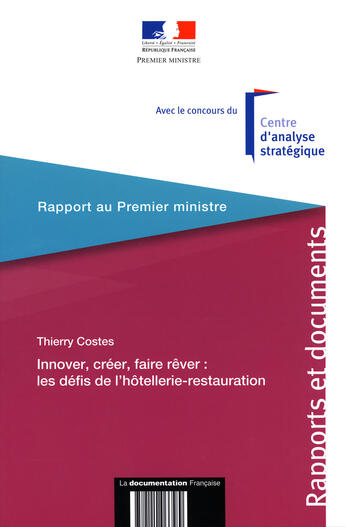 Couverture du livre « Innover, créer, faire rêver ; les défis de l'hôtellerie-restauration » de Thierry Costes aux éditions Documentation Francaise