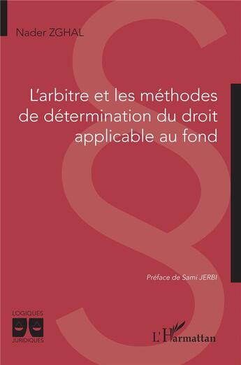 Couverture du livre « L'arbitre et les méthodes de détermination du droit applicable au fond » de Nader Zghal aux éditions L'harmattan