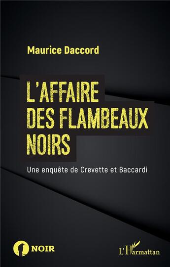 Couverture du livre « L'affaire des flambeaux noirs : une enquête de crevette et baccardi » de Maurice Daccord aux éditions L'harmattan