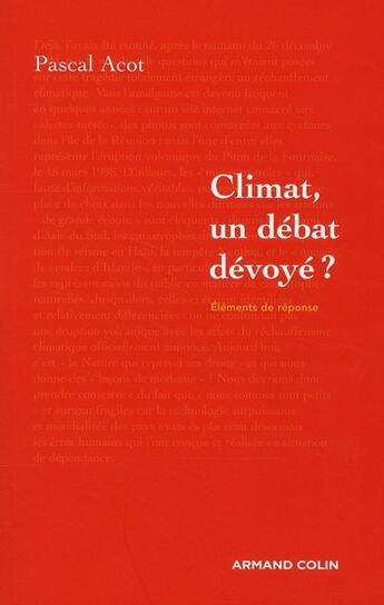 Couverture du livre « Climat, un débat dévoyé ? » de Pascal Acot aux éditions Armand Colin