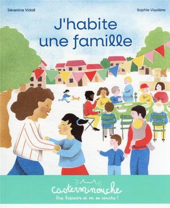 Couverture du livre « J'habite une famille » de Severine Vidal et Vissière Sophie aux éditions Casterman