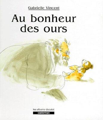 Couverture du livre « Au bonheur des ours (anc.edition) » de Gabrielle Vincent aux éditions Casterman