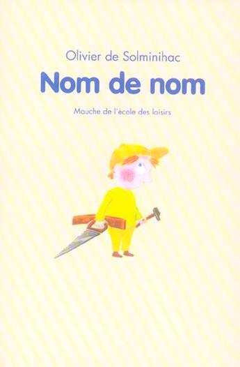 Couverture du livre « Nom de nom » de Solminihac Olivier D aux éditions Ecole Des Loisirs