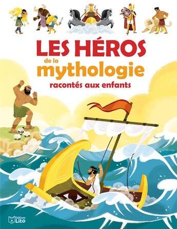 Couverture du livre « Les héros de la mythologie racontés aux enfants » de  aux éditions Lito