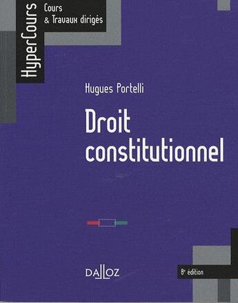 Couverture du livre « Droit constitutionnel (8e édition) » de Hugues Portelli aux éditions Dalloz