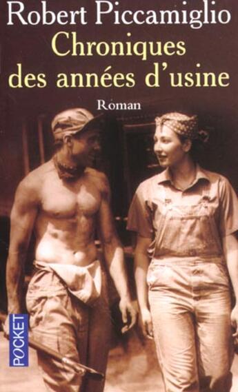 Couverture du livre « Chronique Des Annees D'Usine » de Robert Piccamiglio aux éditions Pocket