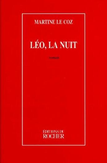 Couverture du livre « Léoo, la nuit » de Martine Le Coz aux éditions Rocher