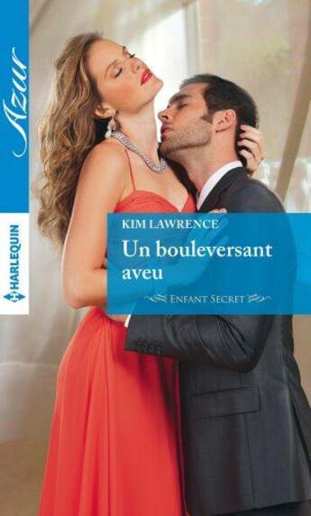 Couverture du livre « Un bouleversant aveu » de Kim Lawrence aux éditions Harlequin