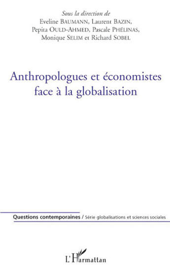 Couverture du livre « Anthropologues et économistes face à la globalistion » de  aux éditions L'harmattan
