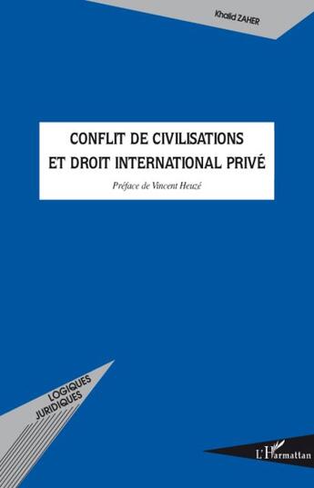 Couverture du livre « Conflit de civilisations et droit international privé » de Khalid Zaher aux éditions L'harmattan