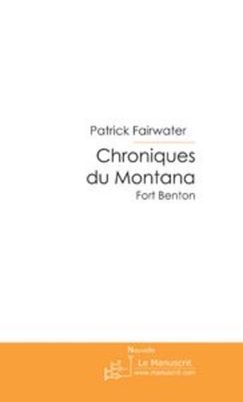 Couverture du livre « Chroniques du Montana » de Fairwater-P aux éditions Le Manuscrit