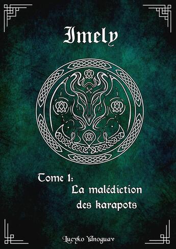 Couverture du livre « Imely : tome 1 : La malédiction des Karapots. » de Lucyko Ydnoguav aux éditions Books On Demand