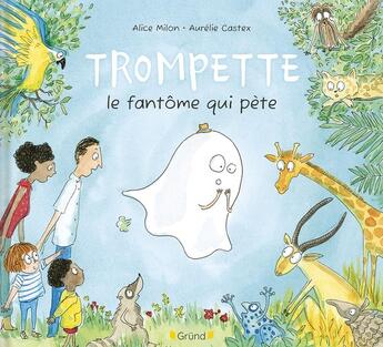 Couverture du livre « Trompette, le fantôme qui pète » de Aurélie Castex et Alice Milon aux éditions Grund