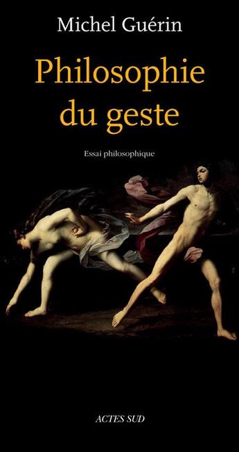 Couverture du livre « Philosophie du geste » de Michel Guerin aux éditions Actes Sud