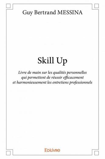 Couverture du livre « Skill up » de Guy Bertrand Messina aux éditions Edilivre