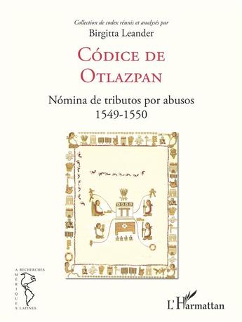 Couverture du livre « Codice de Otlazpan ; nómina de tributos por abusos 1549-1550 » de Birgitta Leander aux éditions L'harmattan