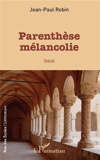 Couverture du livre « Parenthèse mélancolie » de Jean-Paul Robin aux éditions L'harmattan