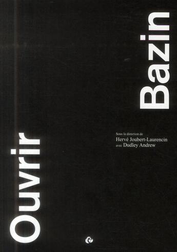 Couverture du livre « Ouvrir Bazin » de Herve Jouberrt-Laurencin aux éditions Editions De L'oeil