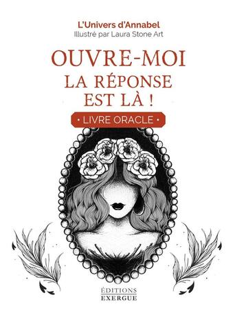 Couverture du livre « Ouvre-moi, la réponse est là ! Livre-Oracle » de L'Univers D'Annabel aux éditions Exergue