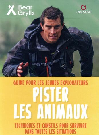 Couverture du livre « Pister les animaux » de Bear Grylls aux éditions Gremese