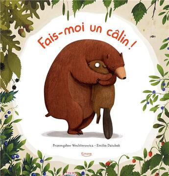 Couverture du livre « Fais-moi un calin ! » de Przemystaw Wetchtero aux éditions Kimane