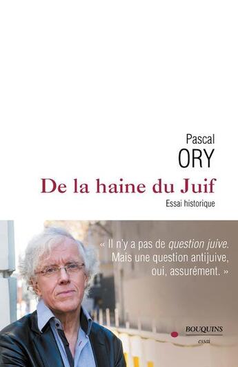 Couverture du livre « De la haine du juif : essai historique » de Pascal Ory aux éditions Bouquins