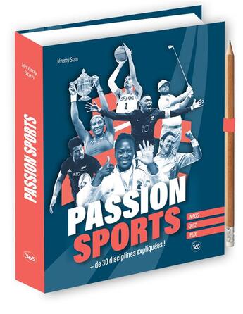 Couverture du livre « Passion sports : + de 30 disciplines expliquées ! » de Jeremy Stan aux éditions Editions 365