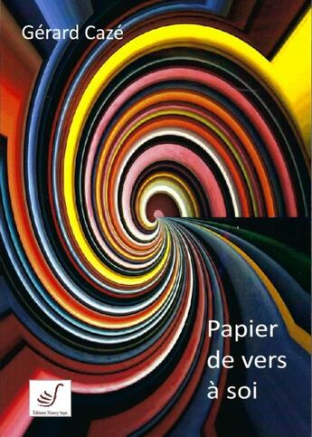 Couverture du livre « Papier de vers à soi » de Gerard Caze aux éditions Thierry Sajat