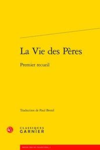 Couverture du livre « La Vie des Pères ; premier recueil » de Anonyme aux éditions Classiques Garnier