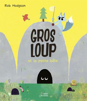 Couverture du livre « Gros Loup et la petite bête » de Rob Hodgson aux éditions Belin Education