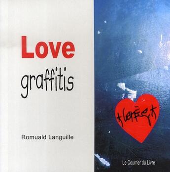 Couverture du livre « Love graffitis » de  aux éditions Courrier Du Livre