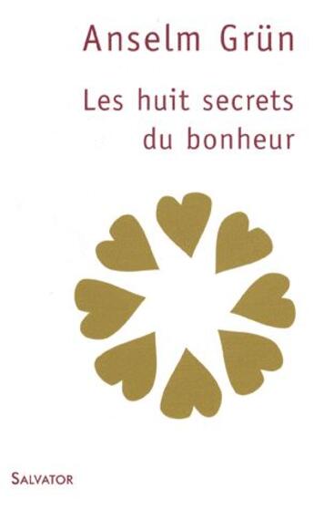 Couverture du livre « Les huit secrets du bonheur (3e édition) » de Anselm Grun aux éditions Salvator