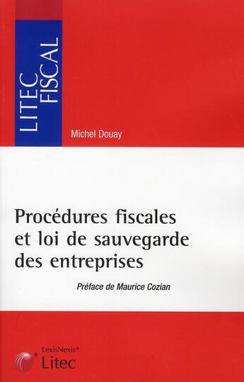 Couverture du livre « Procedures fiscales et loi de sauvegarde des entreprises » de Douay M aux éditions Lexisnexis