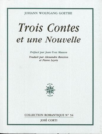 Couverture du livre « Trois contes et une nouvelle » de Johann Wolfgang Von Goethe aux éditions Corti