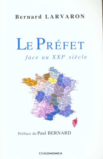 Couverture du livre « PREFET FACE AU XXIE SIECLE (LE) » de Larvaron/Bernard aux éditions Economica