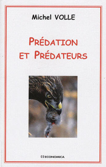Couverture du livre « Prédation et prédateurs économiques » de Michel Volle aux éditions Economica