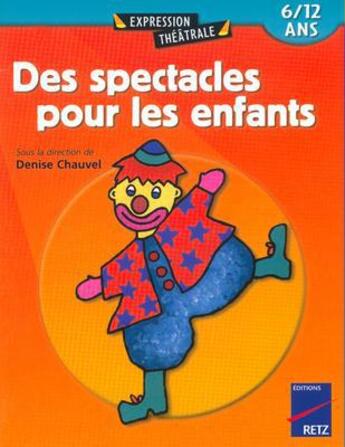 Couverture du livre « Des spectacles pour les enfants » de  aux éditions Retz