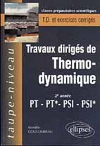 Couverture du livre « Thermodynamique pt-pt*-psi-psi* - travaux diriges avec rappels de cours et exercices corriges » de Mireille Coulombeau aux éditions Ellipses