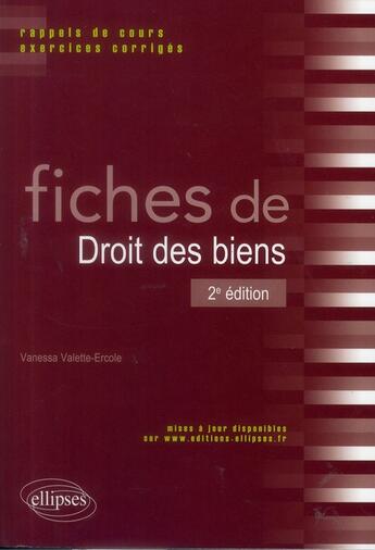 Couverture du livre « Fiches de droit des biens. rappels de cours et exercices corriges. 2e edition » de Valette-Ercole V. aux éditions Ellipses