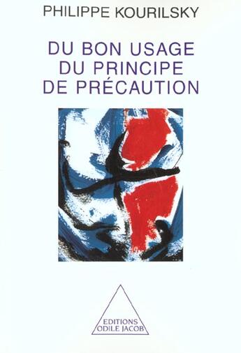 Couverture du livre « Du bon usage du principe de precaution » de Philippe Kourilsky aux éditions Odile Jacob