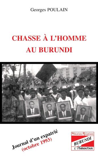 Couverture du livre « Chasse a l'homme au burundi - journal d'un expatrie (octobre 1993) » de Poulain Georges aux éditions L'harmattan