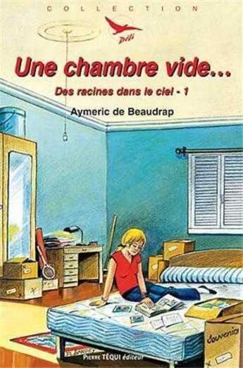 Couverture du livre « Des racines dans le ciel Tome 1 ; une chambre vide... » de Aymeric De Beaudrap aux éditions Tequi