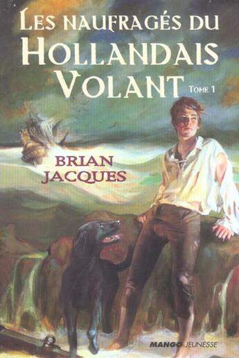 Couverture du livre « Les naufragés du Hollandais-Volant Tome 1 » de Brian Jacques aux éditions Mango