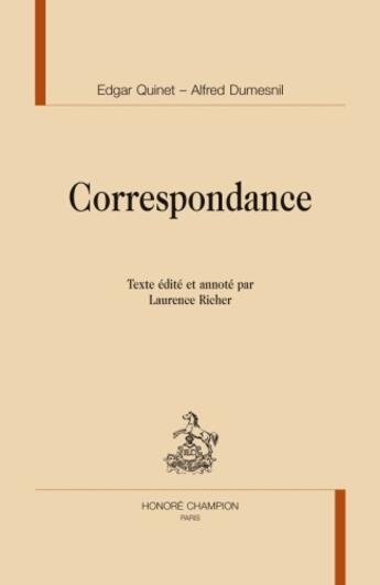 Couverture du livre « Correspondance » de Edgar Quinet et Alfred Dumesnil aux éditions Honore Champion