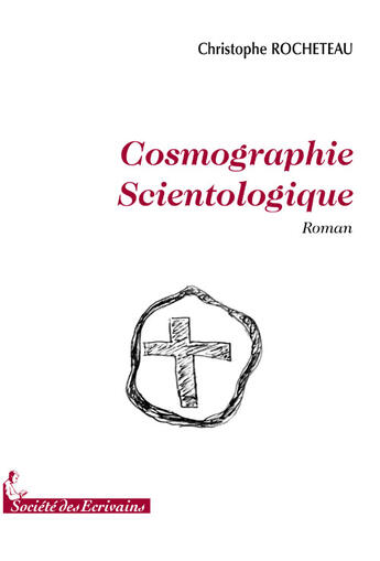 Couverture du livre « Cosmographie scientologique » de Rocheteau C. aux éditions Societe Des Ecrivains