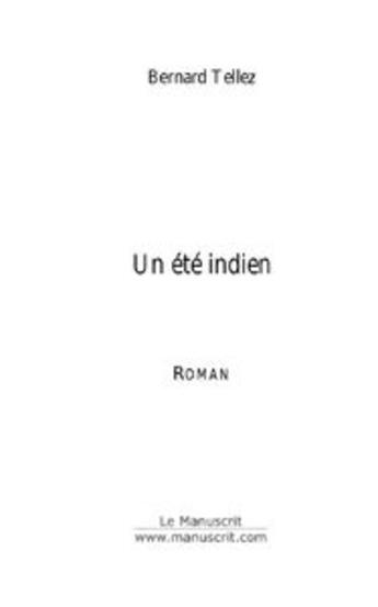 Couverture du livre « Un ete indien » de Bernard Tellez aux éditions Le Manuscrit