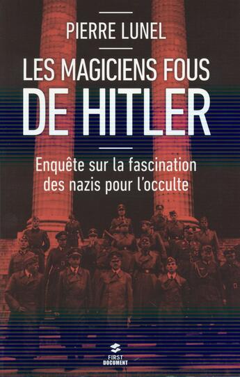 Couverture du livre « Les magiciens fous de Hitler » de Pierre Lunel aux éditions First