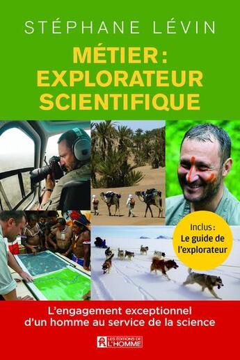 Couverture du livre « Métier : explorateur scientifique » de Stephane Levin aux éditions Editions De L'homme