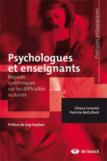 Couverture du livre « Psychologues et enseignants : Regards systémiques sur les difficultés scolaires » de Chiara Curonici et Patricia Mcculloch aux éditions De Boeck Superieur