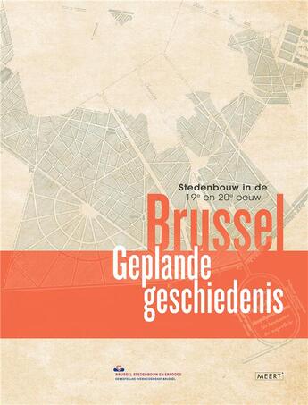 Couverture du livre « Brussel, geplande geschiedenis ; stedenbouw in de 19e en 20e eeuw » de Michel De Beule et Benoit Perilleux et Marguerite Silvestre et Etienne Wauty aux éditions Mardaga Pierre